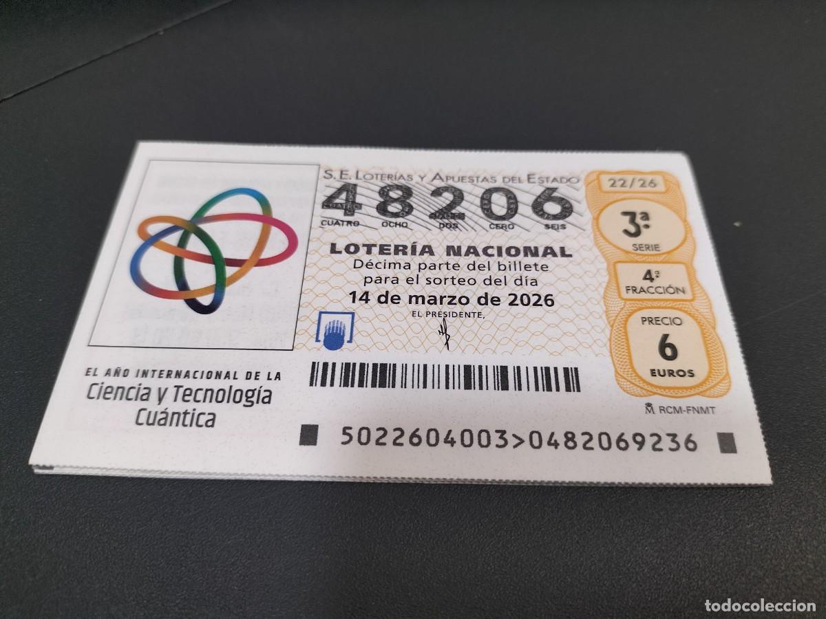 National Spanish Lottery: 1 DECIMO LOTERIA NACIONAL SABADO 14 MARZO 2026 22/26 A&Ntilde;O INTERNAC DE CIENCIA Y TECNOLOGIA CUANTICA