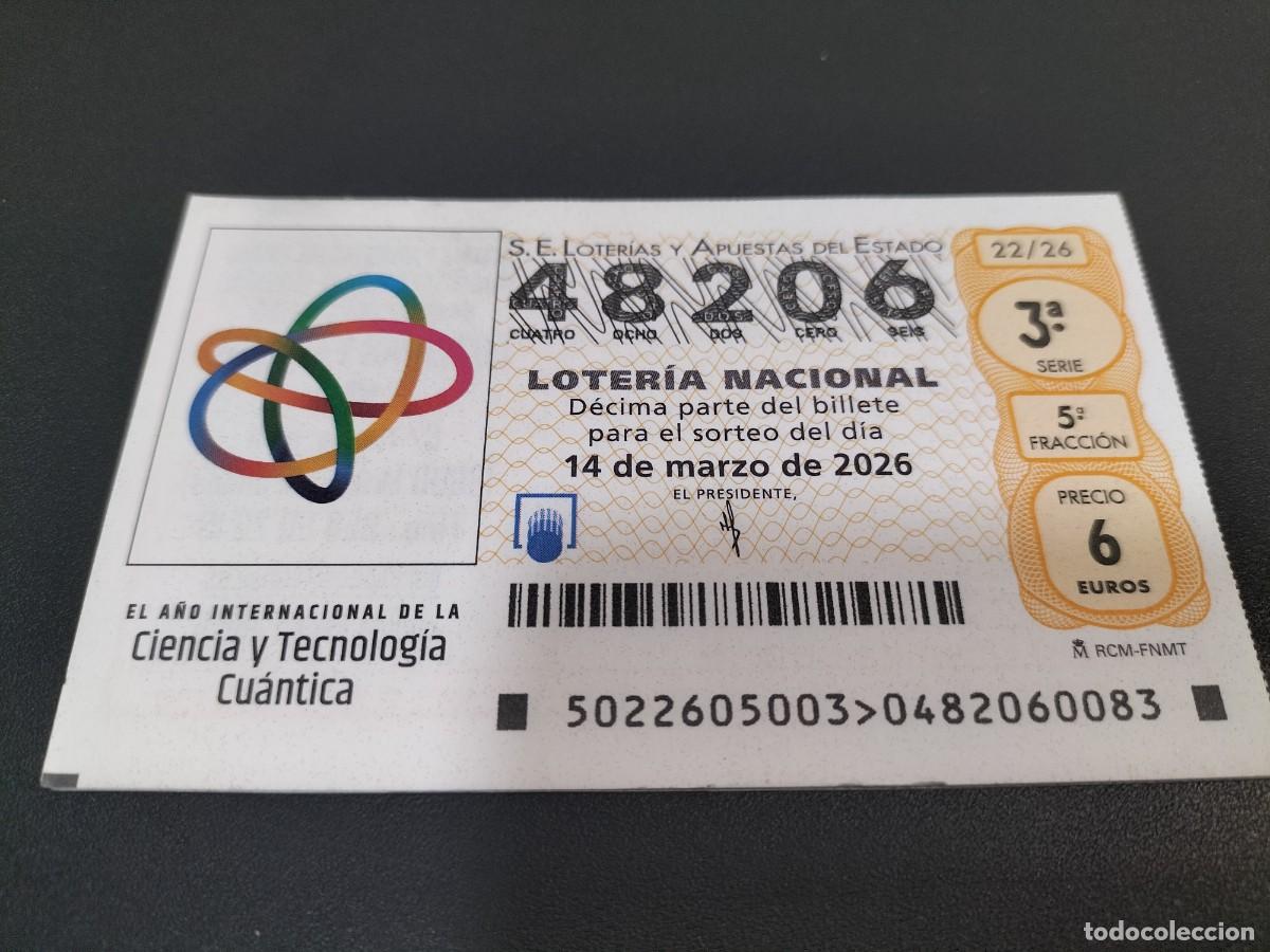 National Spanish Lottery: 1 DECIMO LOTERIA NACIONAL SABADO 14 MARZO 2026 22/26 A&Ntilde;O INTERNAC DE CIENCIA Y TECNOLOGIA CUANTICA