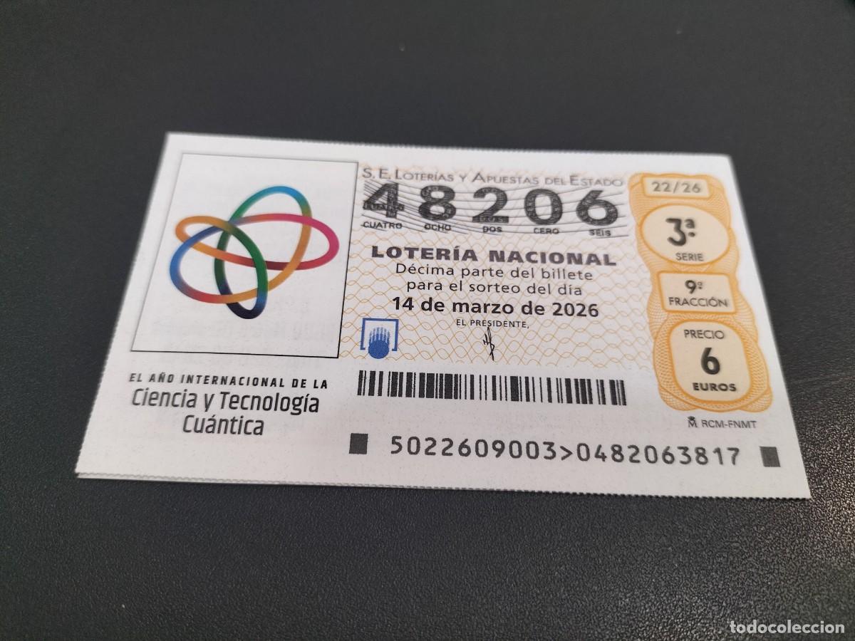National Spanish Lottery: 1 DECIMO LOTERIA NACIONAL SABADO 14 MARZO 2026 22/26 A&Ntilde;O INTERNAC DE CIENCIA Y TECNOLOGIA CUANTICA