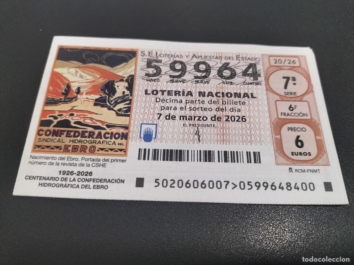 Loter&iacute;a Nacional: 1 DECIMO LOTERIA NACIONAL SABADO 7 MARZO 2026 20/26 - CENT. CONFEDERACION HIDROGRAFICA DEL EBRO