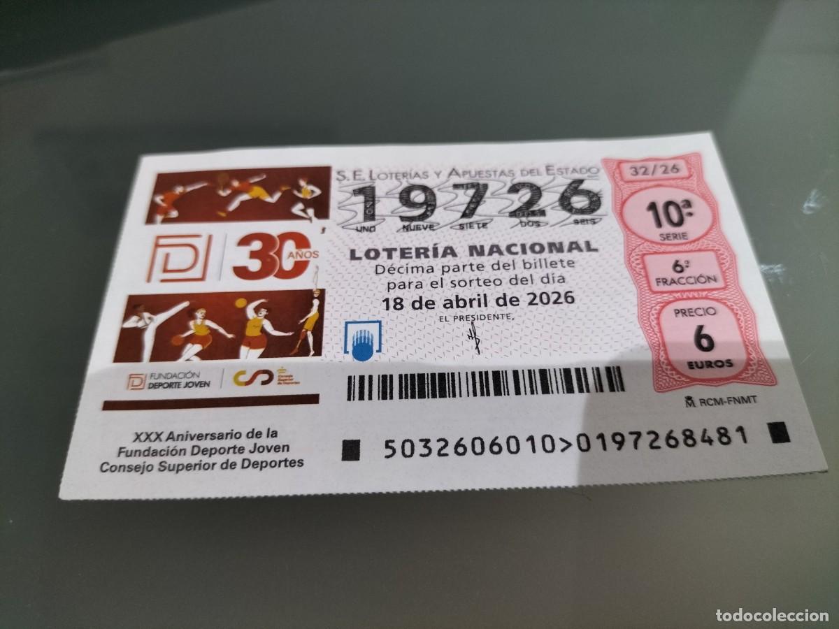 Loter&iacute;a Nacional: 1 DECIMO LOTERIA NACIONAL JUEVES 18 ABRIL 2026 32/26 FUNDACION DEPORTE JOVEN