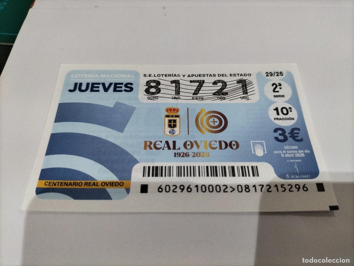 Loter&iacute;a Nacional: 1 DECIMO LOTERIA NACIONAL JUEVES 9 ABRIL 2026 29/26 FUTBOL REAL OVIEDO CENTENARIO