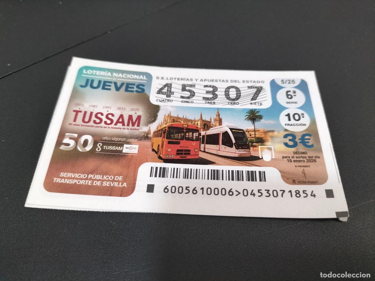 Loter&iacute;a Nacional: 1 DECIMO LOTERIA NACIONAL JUEVES 15 ENERO 2026 5/26 - TUSSAM SEVILLA TRANSPORTE PUBLICO