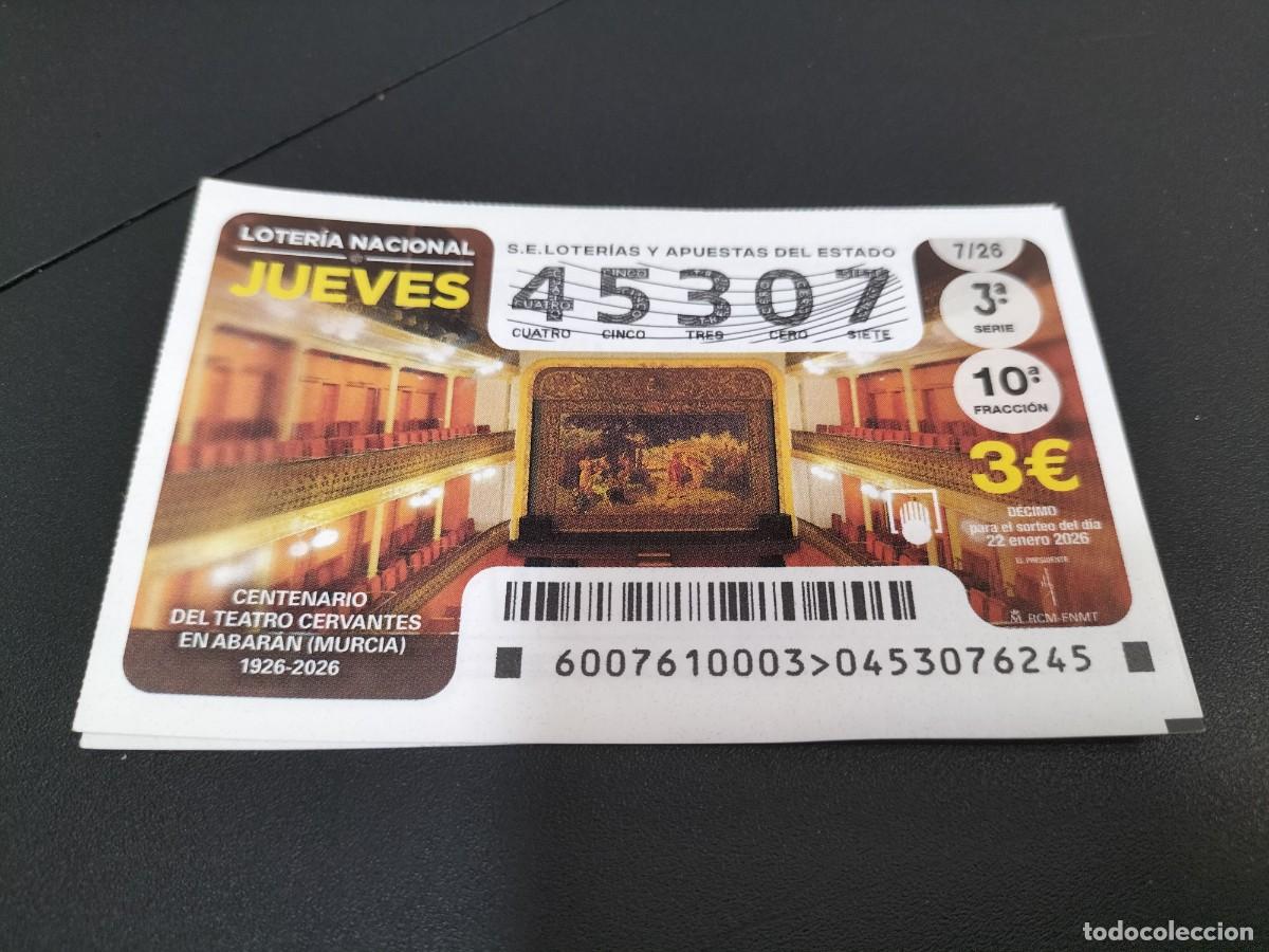 Loter&iacute;a Nacional: 1 DECIMO LOTERIA NACIONAL JUEVES 22 ENERO 2026 7/26 TEATRO CERVANTES CENTENARIO - ABARAN ( MURCIA