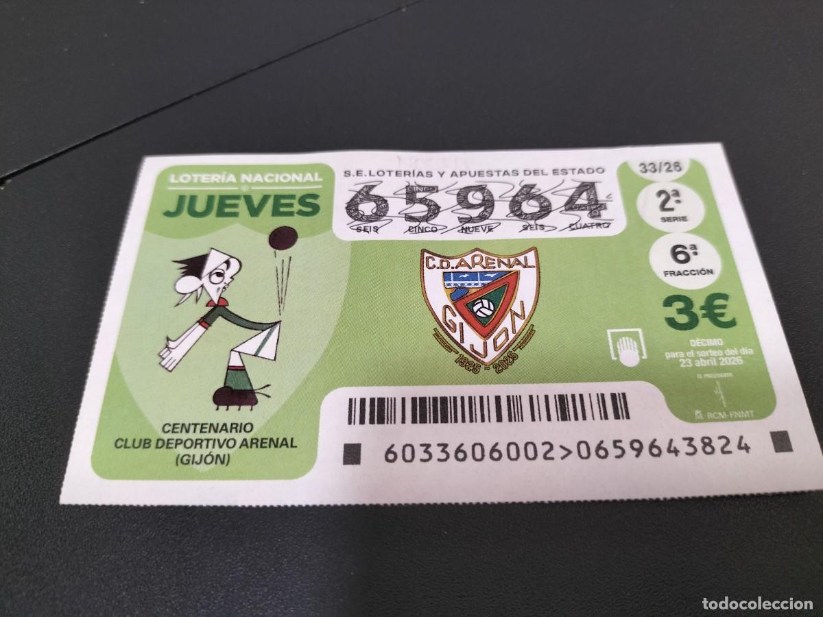 Loter&iacute;a Nacional: 1 DECIMO LOTERIA NACIONAL JUEVES 23 ABRIL 2026 33/26 FUTBOL CENTENARIO C.D ARENAL ( GIJON