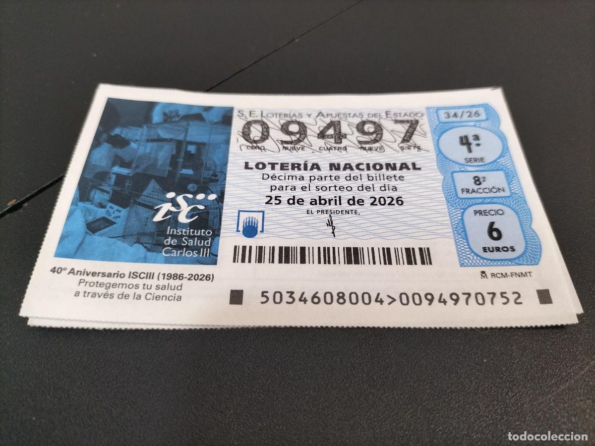 Loter&iacute;a Nacional: 1 DECIMO LOTERIA NACIONAL JUEVES 25 ABRIL 2026 34/26 40&deg; ANIVERSAR ISCIII INSTITUTO SALUD CARLOS III