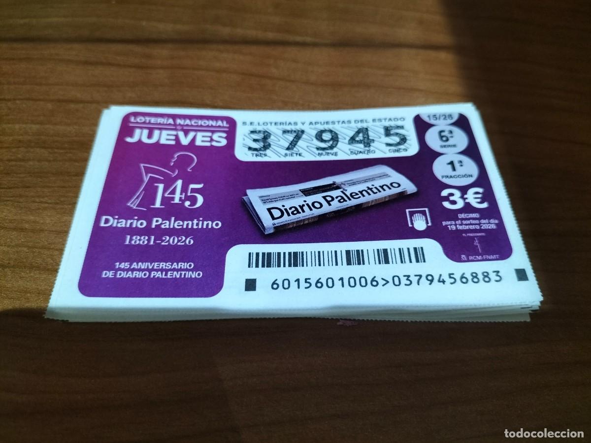 Loter&iacute;a Nacional: 1 DECIMO LOTERIA NACIONAL JUEVES 19 FEBRERO 2026 15/26 - PALENCIA - ANIV. PERIODICO DIARIO PALENTINO