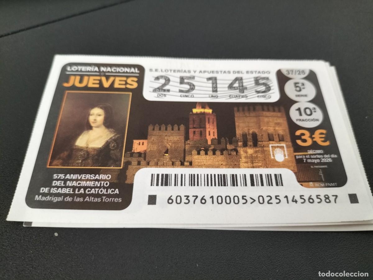 Loter&iacute;a Nacional: 1 DECIMO LOTERIA NACIONAL JUEVES 7 MAYO 2026 37/26 ISABEL LA CAT&Oacute;LICA 575 ANIVERSARIO