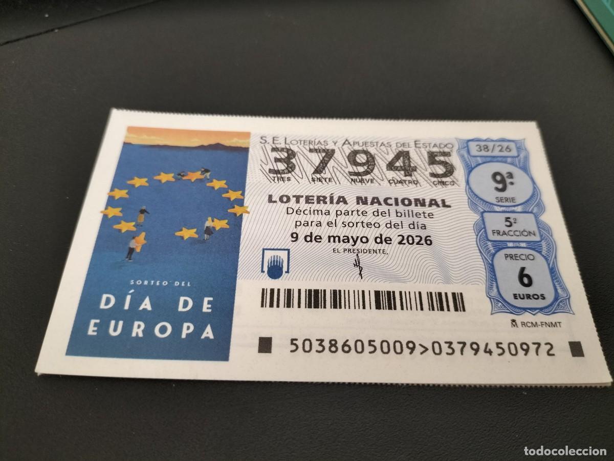 Loter&iacute;a Nacional: 1 DECIMO LOTERIA NACIONAL SABADO 9 MAYO 2026 38/26 DIA DE EUROPA