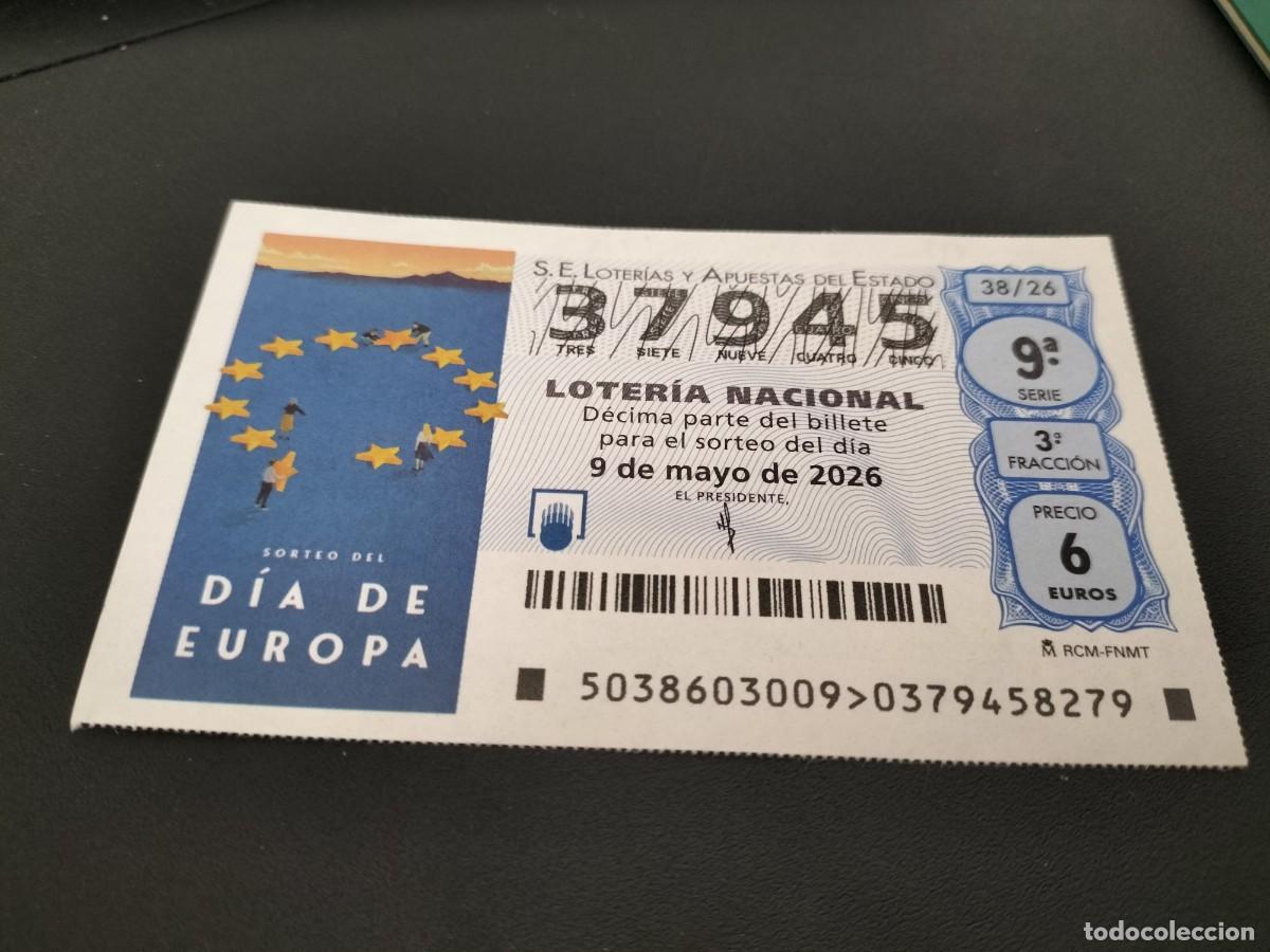 Loter&iacute;a Nacional: 1 DECIMO LOTERIA NACIONAL SABADO 9 MAYO 2026 38/26 DIA DE EUROPA