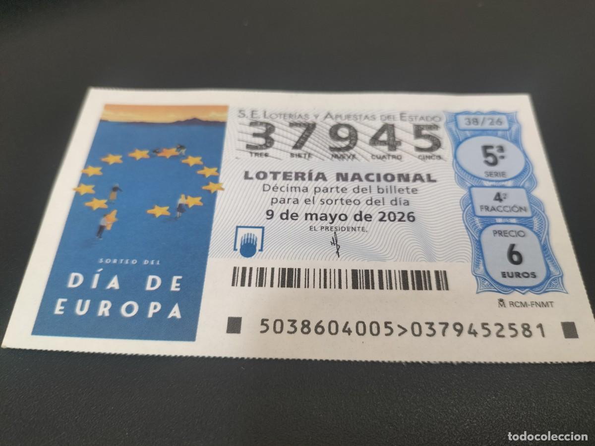 Loter&iacute;a Nacional: 1 DECIMO LOTERIA NACIONAL SABADO 9 MAYO 2026 38/26 DIA DE EUROPA