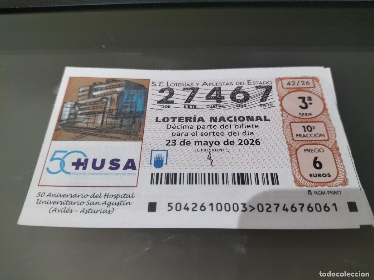 Loter&iacute;a Nacional: 1 DECIMO LOTERIA NACIONAL SABADO 23 MAYO 2026 42/26 AVILES ASTURIAS - 50 ANIV HOSPITAL SAN AGUSTIN