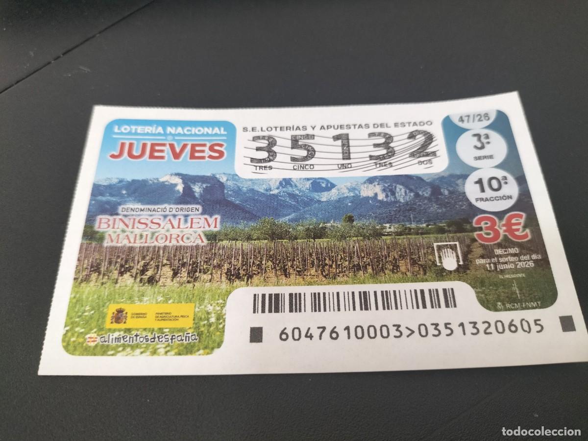 Loter&iacute;a Nacional: 1 DECIMO LOTERIA NACIONAL JUEVES 11 JUNIO 2026 47/26 BENISSALEM MALLORCA ( DENOMINACIO D'ORIGEN
