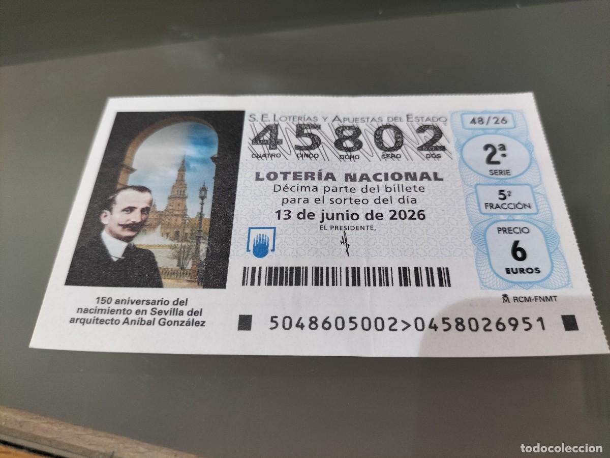 Loter&iacute;a nacional: 1 DECIMO LOTERIA NACIONAL SABADO 13 JUNIO 2026 48/26 ANIV ARQUITECTO SEVILLA ANIBAL GONZALEZ