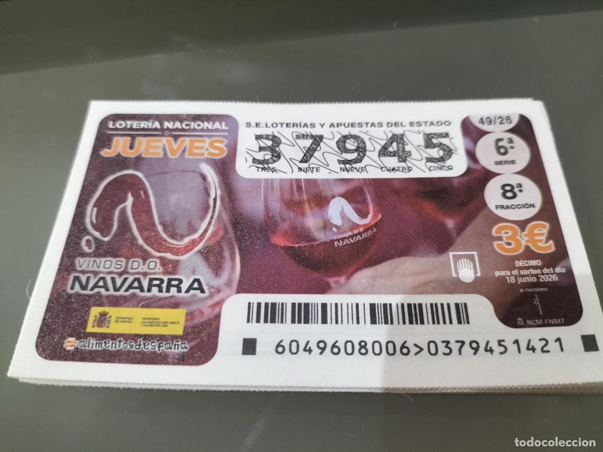 Loter&iacute;a nacional: 1 DECIMO LOTERIA NACIONAL JUEVES 18 JUNIO 2026 49/26 VINOS DENOMICION ORIGEN NAVARRA