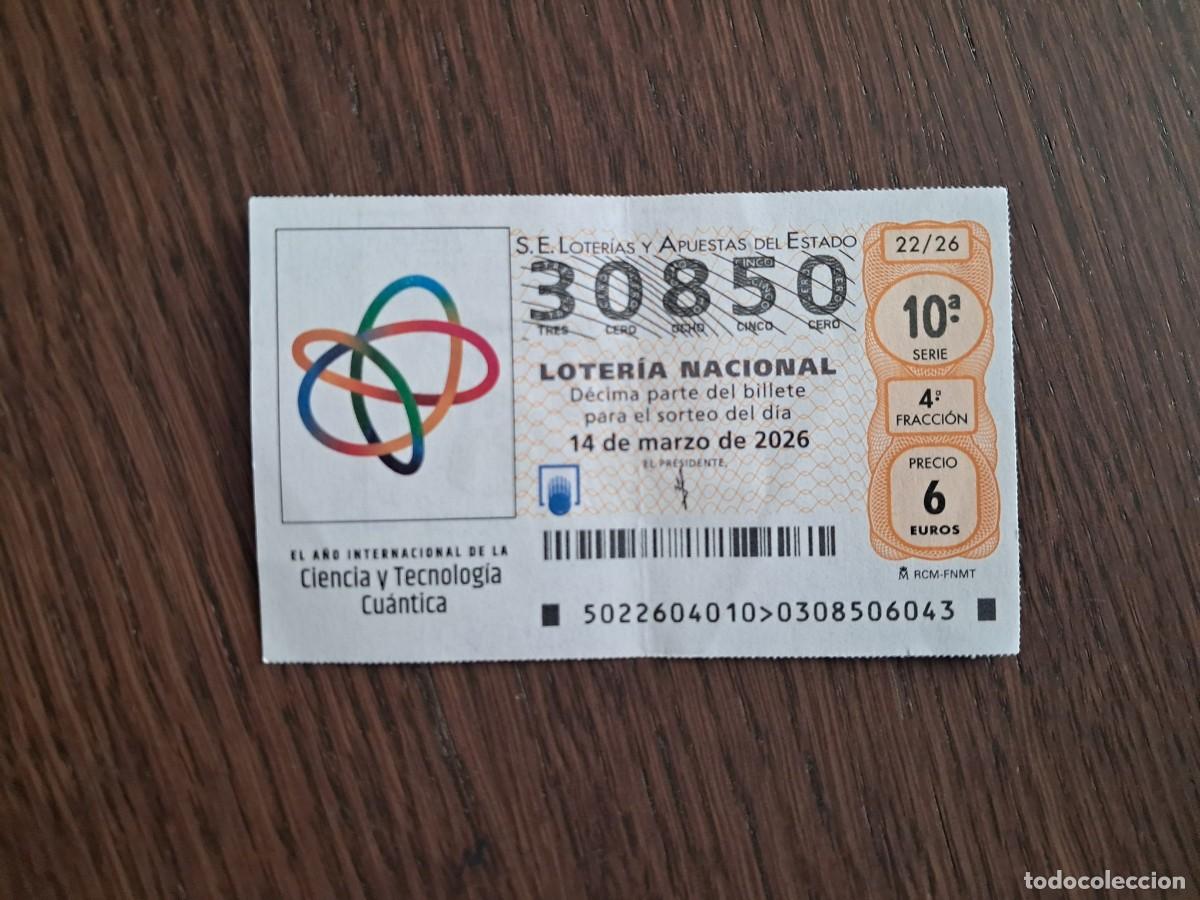 Loter&iacute;a nacional: d&eacute;cimo loter&iacute;a 14-03-26, a&ntilde;o internacional de la ciencia y tecnolog&iacute;a cu&aacute;ntica. 22/26.