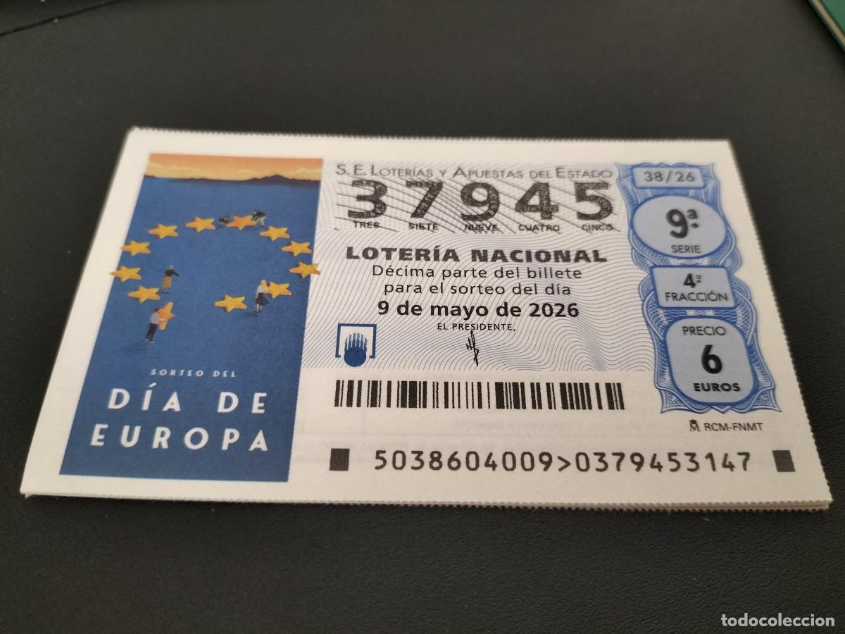 Loter&iacute;a nacional: 1 DECIMO LOTERIA NACIONAL SABADO 9 MAYO 2026 38/26 DIA DE EUROPA