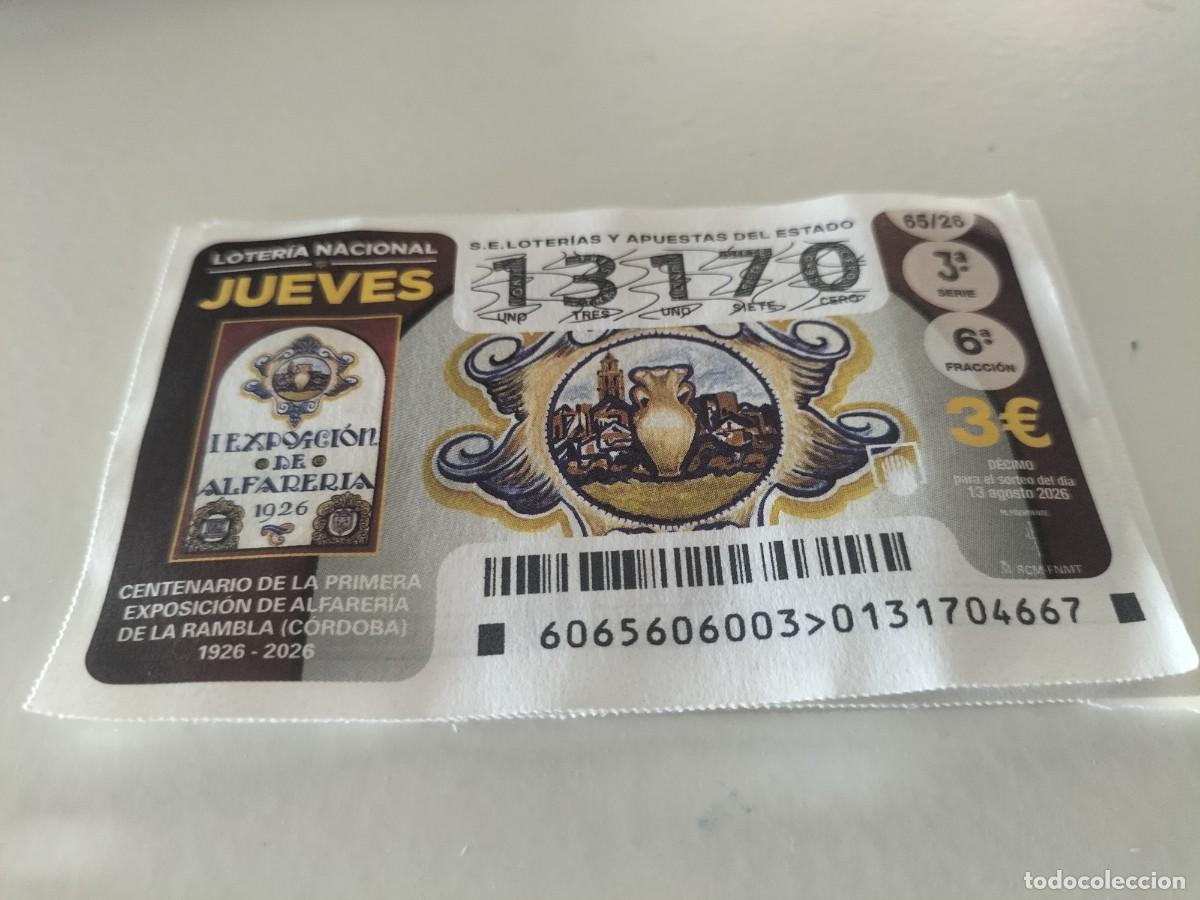 Loter&iacute;a nacional: 1 DECIMO LOTERIA NACIONAL JUEVES 13 AGOSTO 2026 65/26 LA RAMBLA ( CORDOBA -EXPOSICION ALFARERIA CENT
