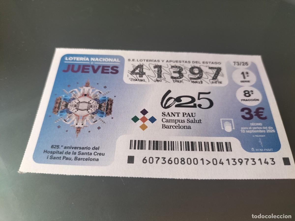 Loter&iacute;a nacional: 1 DECIMO LOTERIA NACIONAL JUEVES 10 SEPTIEMBRE 2026 73/26 SANT PAU CAMPUS SALUD BARCELONA