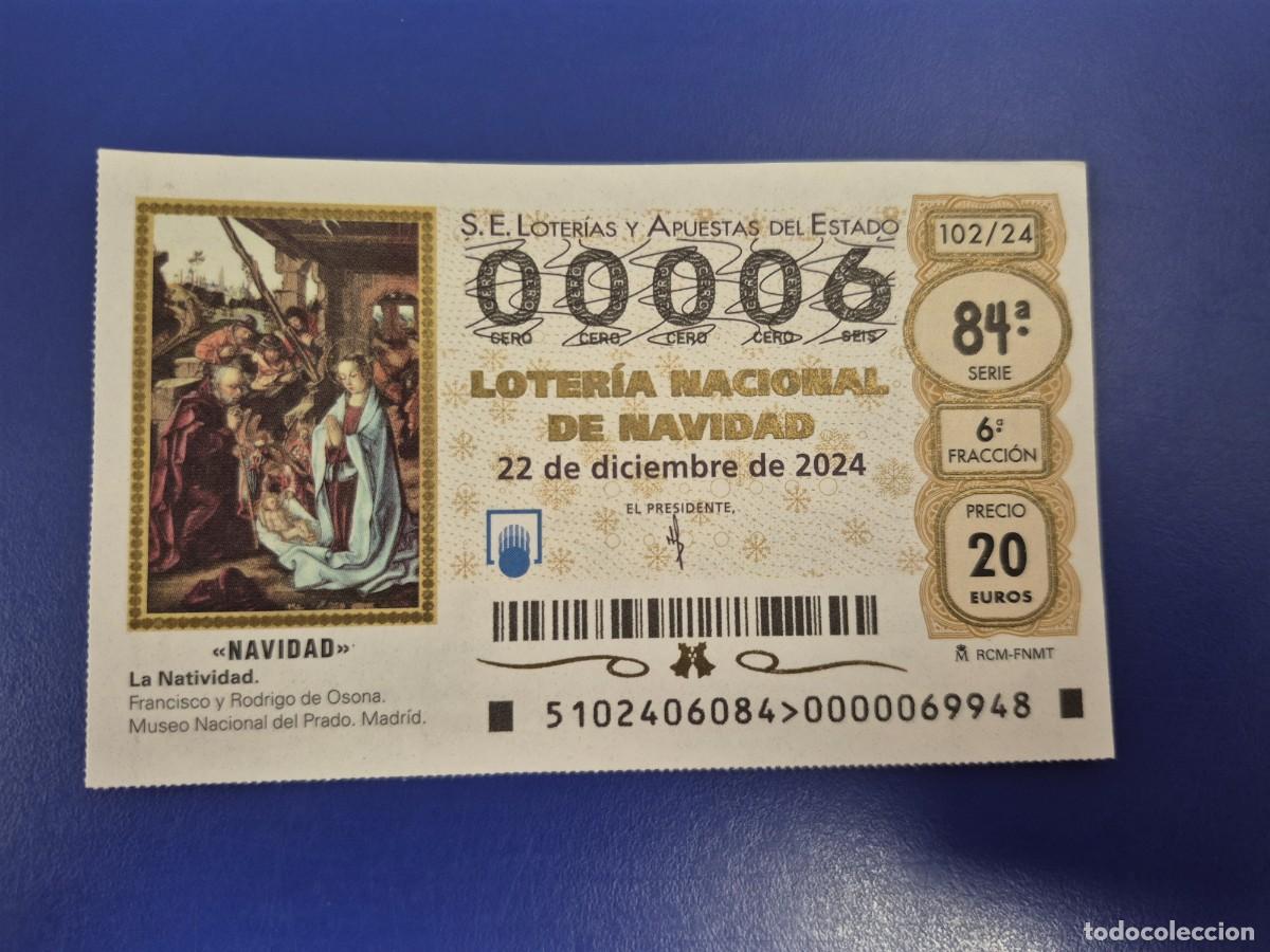 Loter&iacute;a nacional: LOTERIA NACIONAL A&Ntilde;O 2024 SORTEO 102 NAVIDAD NUMERO BAJO 00006