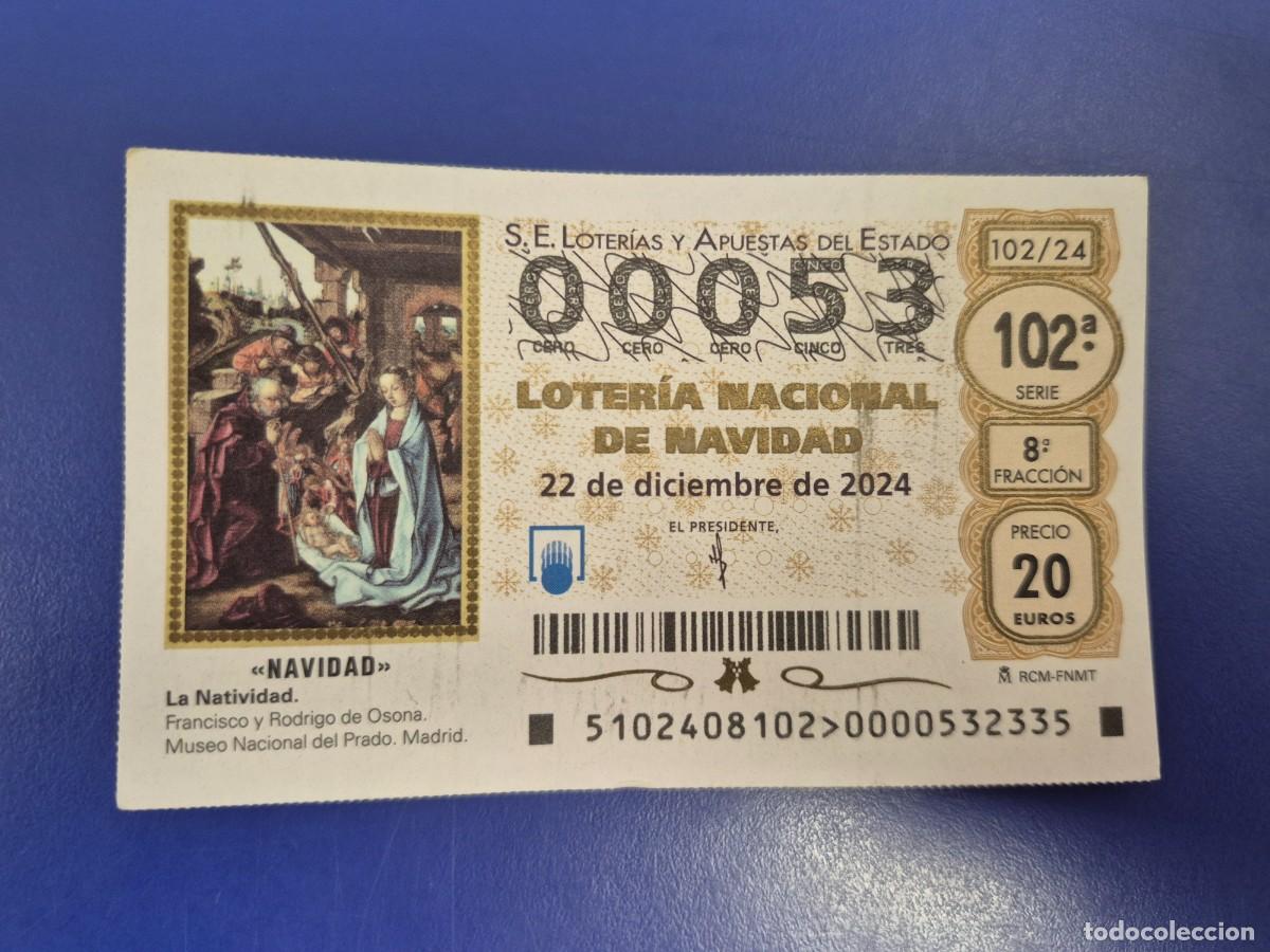 Loter&iacute;a nacional: LOTERIA NACIONAL A&Ntilde;O 2024 SORTEO 102 NAVIDAD NUMERO BAJO 00053