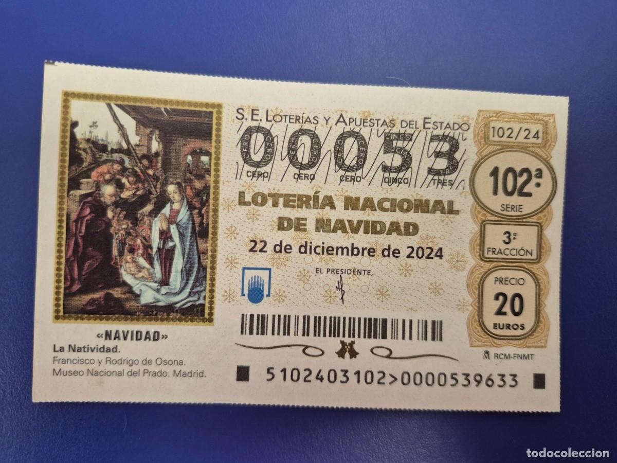 Loter&iacute;a nacional: LOTERIA NACIONAL A&Ntilde;O 2024 SORTEO 102 NAVIDAD NUMERO BAJO 00053