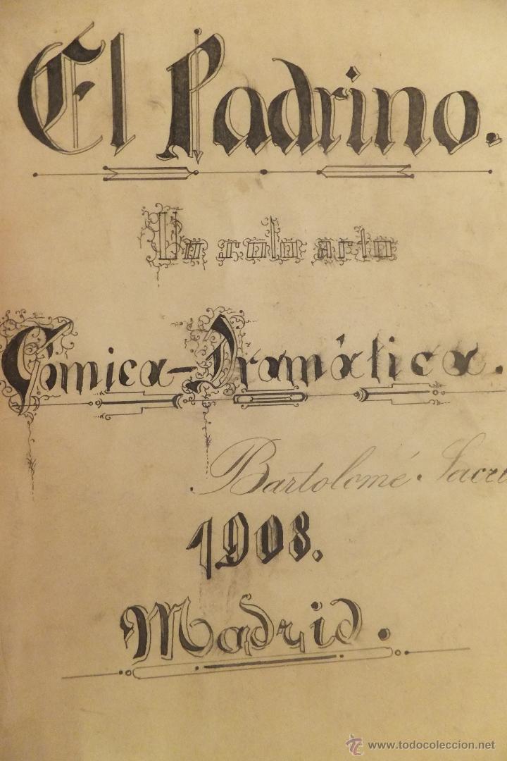 Manuscritos antiguos: Manuscrito El Padrino c&oacute;mico dram&aacute;tico  de Bartolom&eacute; Sacristan 1903 - Foto 1