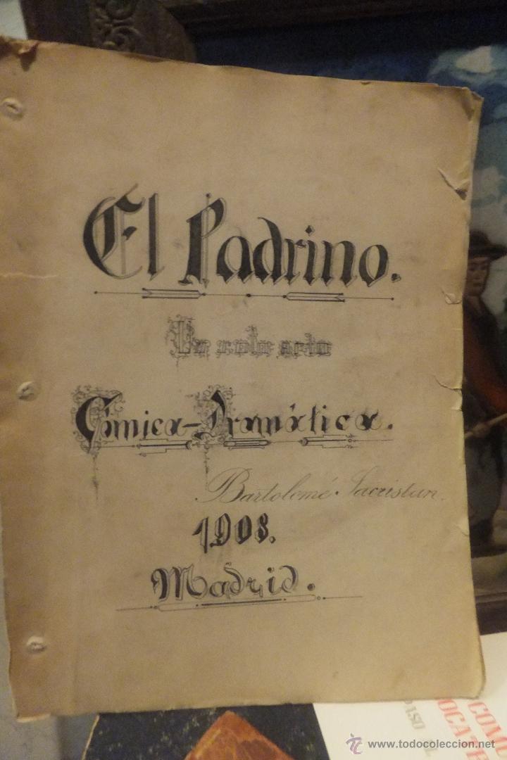 Manuscritos antiguos: Manuscrito El Padrino c&oacute;mico dram&aacute;tico  de Bartolom&eacute; Sacristan 1903 - Foto 2
