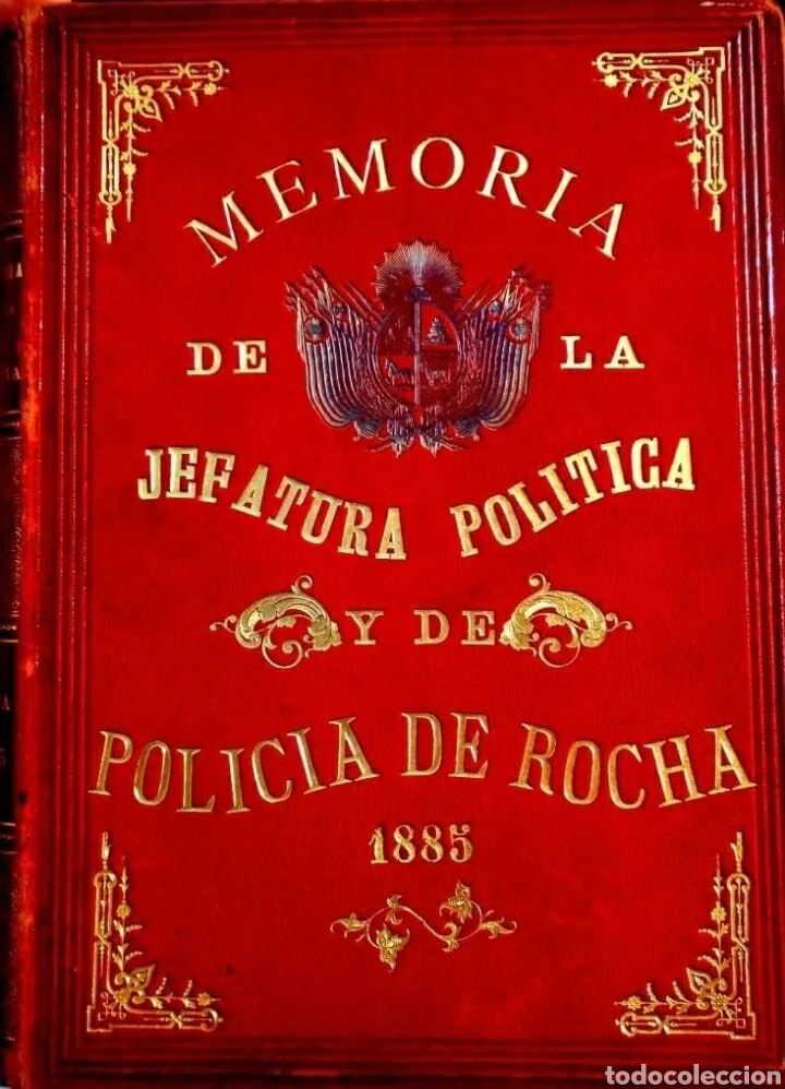 Manuscritos antigos: PRIMER MEMORIA JEFATURA POLITICA DEPARTAMENTO DE ROCHA 1882-1885 DOCUMENTO MANUSCRITO