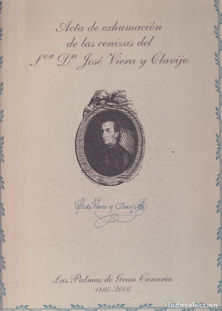 Manoscritti antichi: ACTA EXHUMACION DE LAS CENIZAS DE JOSE VIERA Y CLAVIJO - FACSIMIL - 2006