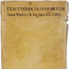 Alte Manuskripte: EJECUTORIAS DE HIDALGUÍA. FAMILIA ISASI, LA RIOJA. 1783 S.XVIII. Lote 393808389