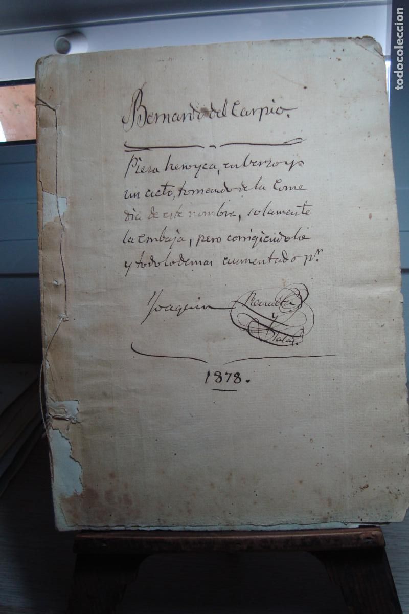 Manuscritos antiguos: ANTIGUO MANUSCRITO OBRA BERNARDINO DEL CARPIO. PIEZA HEROICA EN VERSO. FIRMADA JOAQUIN REVUELTA 1878
