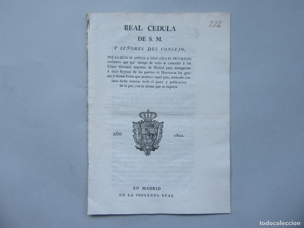 Manuscritos antiguos: Real C&eacute;dula Privilegio Cinco Gremios Mayores de Madrid. Transportar de Marruecos. Imprenta Real 1800
