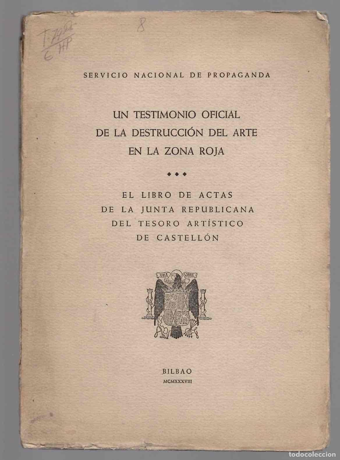 Manuscritos antiguos: UN TESTIMONIO OFICIAL DE LA DESTRUCCION DEL ARTE EN LA ZONA ROJA. 1938. SERVICIO NACIONAL PROPAGANDA