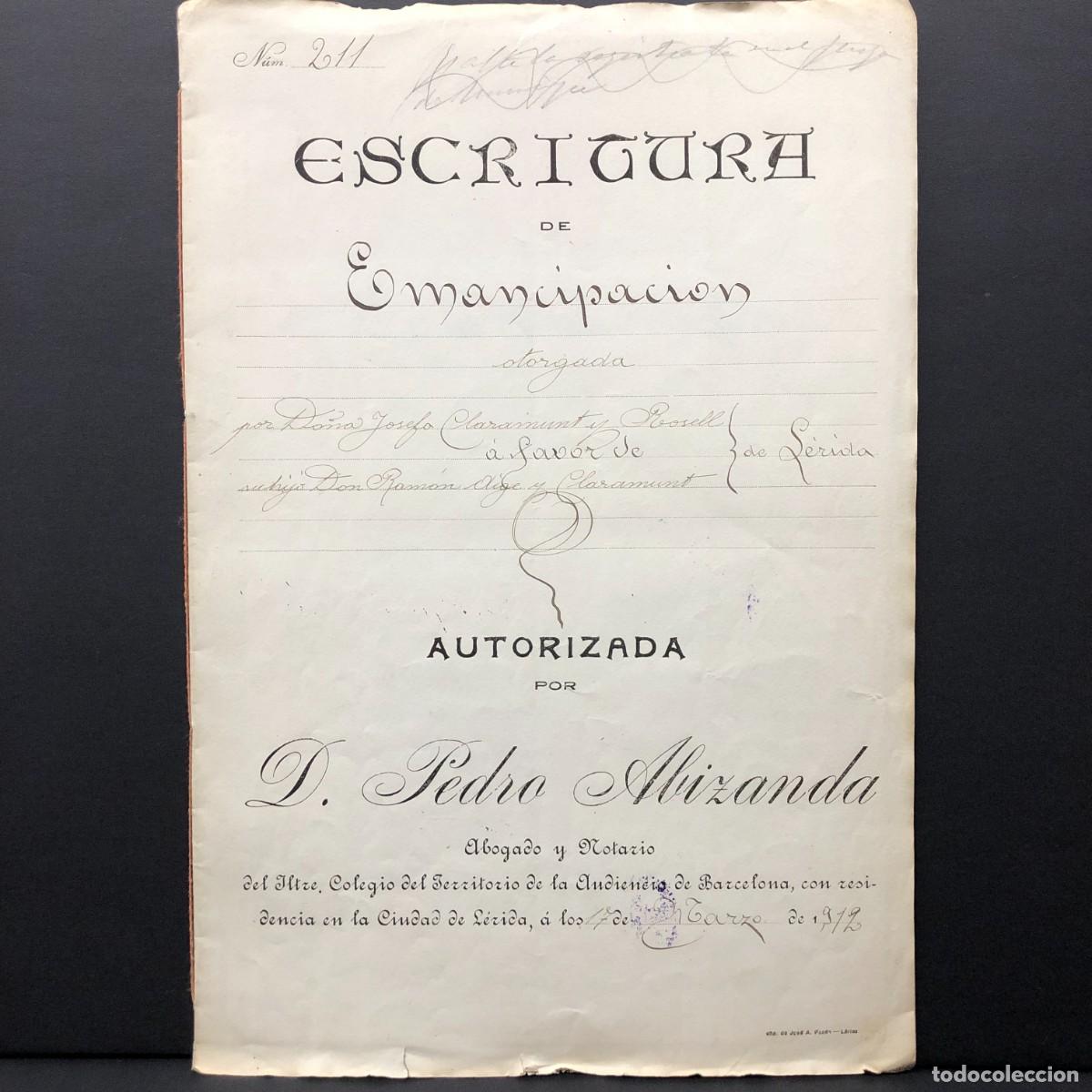 Manuscritos antiguos: ESCRITURA NOTARIAL - EMANCIPACI&Oacute;N - OTORGADA POR D. PEDRO ALIZANDA - L&Eacute;RIDA - 1912 - RARO / 22