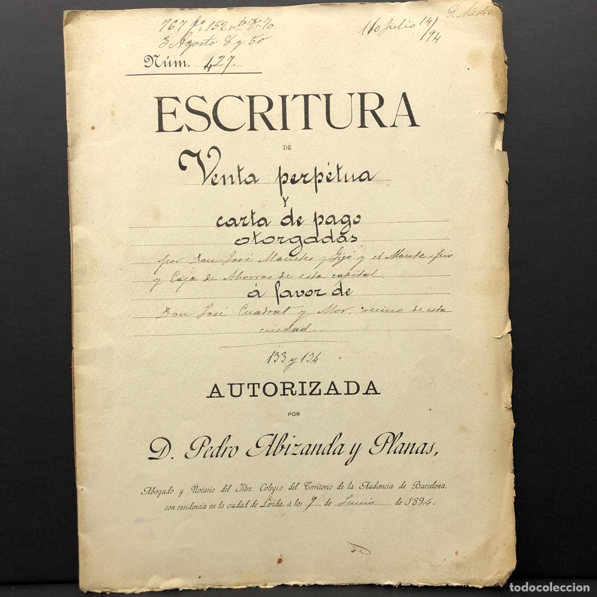 Manuscritos antiguos: ESCRITURA NOTARIAL - CIUDAD DE L&Eacute;RIDA - LLEIDA - 1894 - D. PEDRO ABIZANDA Y PLANAS - RAR&Iacute;SIMA / 134