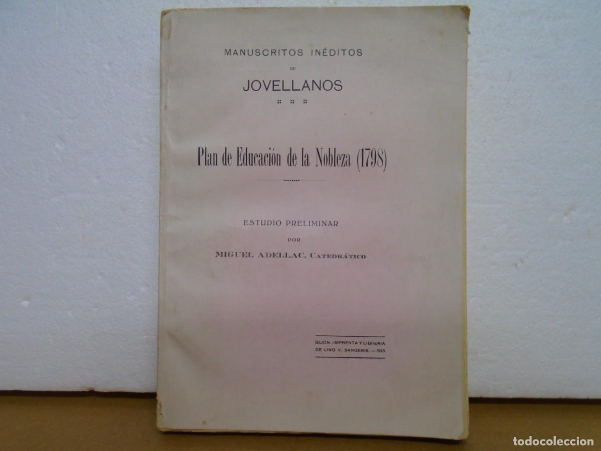 Manuscritos antiguos: MANUSCRITOS INEDITOS DE JOVELLANOS/PLAN DE EDUCACION DE LA NOBLEZA(1798)/GIJON ,1915.