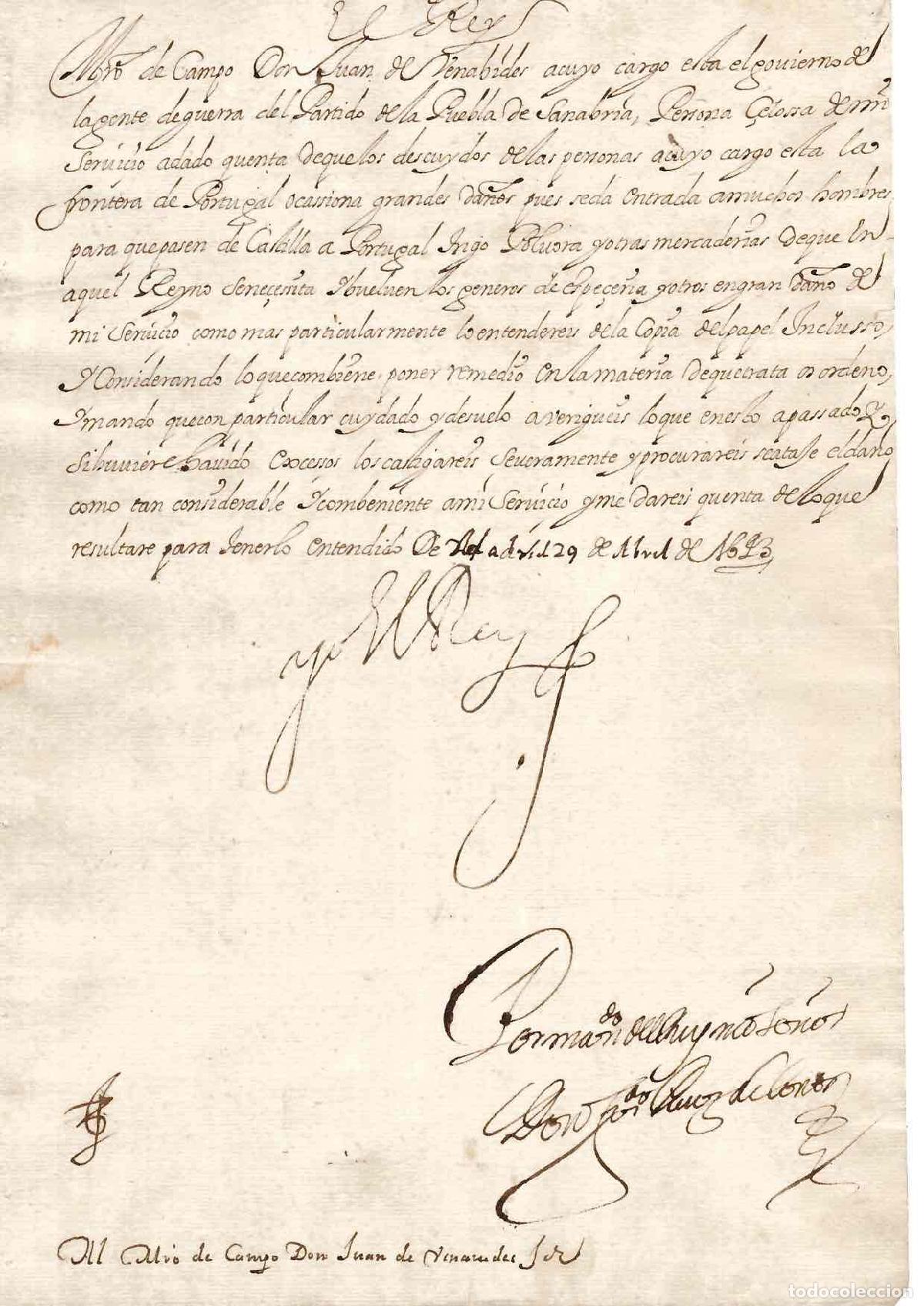 Manuscritos antiguos: FIRMA REAL FELIPE IV DIRIGIA AL MAESTRE DE CAMPO JUAN DE BENAVIDES, TROPAS PUEBLA DE SANABRIA 1643
