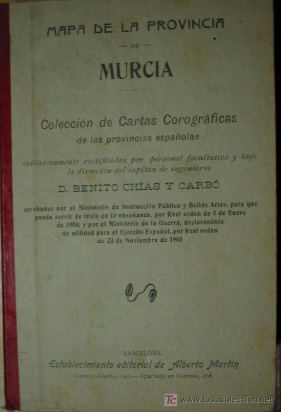 Contemporary maps: MAPA DE LA PROVINCIA DE MURCIA. Aut: CHIAS Y CARBO Benito. 1905. Ed. Alberto Martin