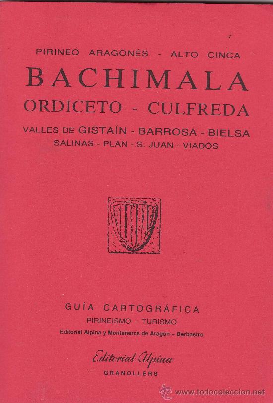 Mapas contempor&aacute;neos: guia cartografica - bachimala - ordiceto/ culfreda - pirineo aragones /alto cinca - ed. alpina 1990