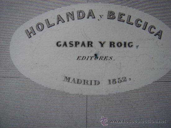 Mapas contempor&acirc;neos: MARAVILLOSO MAPA DE HOLANDA Y B&Eacute;LGICA, GRABADO AL ACERO, DUFOUR, ORIGINAL, MADRID, 1852, ESPL&Eacute;NDIDO