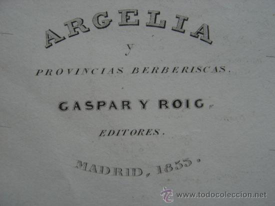 Mapas contempor&acirc;neos: MARAVILLOSO MAPA DE ARGELIA, GRABADO AL ACERO, DUFOUR, ORIGINAL, MADRID, 1852, PERFECTO