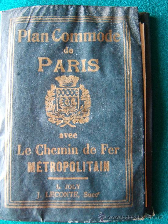 Mapas contempor&aacute;neos: PLAN COMMODE DE PARIS AVEC LE CHEMIN DE FER METROPOLITAIN-FRANCIA-PRINCIPIO SIGLO XX-56 x 43 CM.