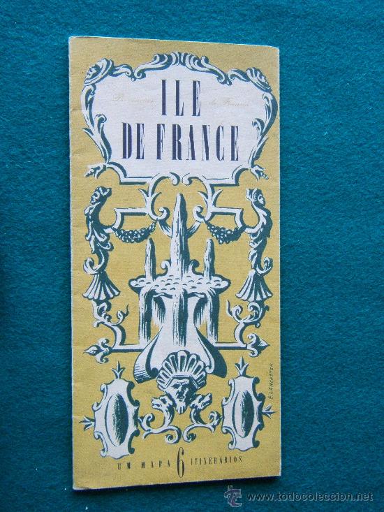 Zeitgen&ouml;ssische Karten: ILE DE FRANCE - (PARIS. FRANCIA) - 6 RUTAS TURISTICAS -ESPA&Ntilde;OL -JEAN MOLES - MAPA 44X52 CM. - 1947 ?