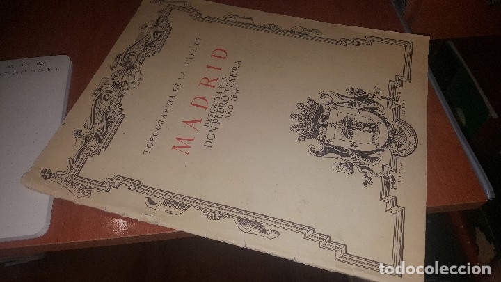 Mapas contempor&acirc;neos: Topographia de la villa de madrid, descrita por pedro texeira en 1656, edicion de 1957