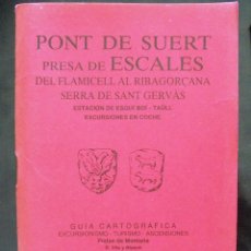 Mapas contemporâneos: PONT DE SUERT, PRESA DE ESCALES 1990 ALPINA GUÍA CARTOGRÁFICA + MAPA., IMPECABLE. Lote 234606070