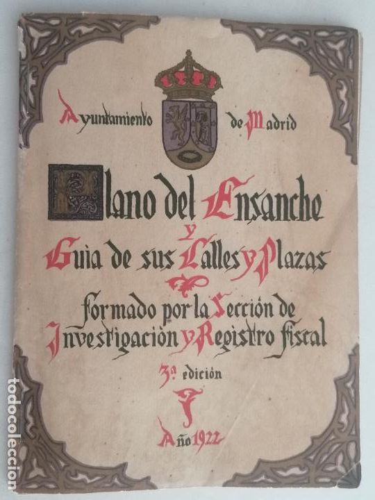 Zeitgen&ouml;ssische Karten: AYUNTAMIENTO DE MADRID, PLANO DEL ENSANCHE, GUI DE CALLES Y PLAZAS, 3&ordf; EDICION A&Ntilde;O 1922