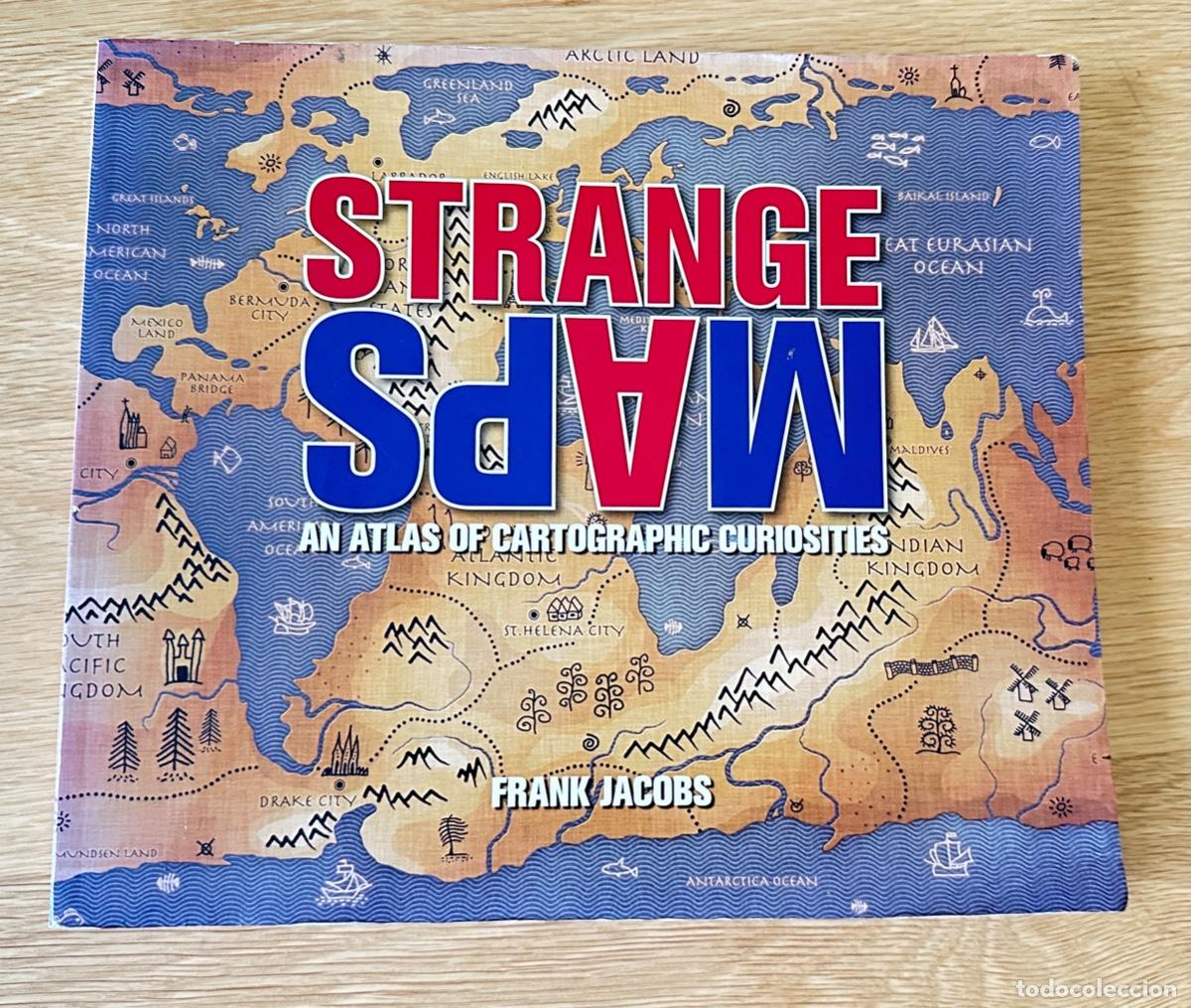 Mapas contempor&aacute;neos: STRANGE MAPS, FRANK JACOBS, USA, 2009. - Foto 1