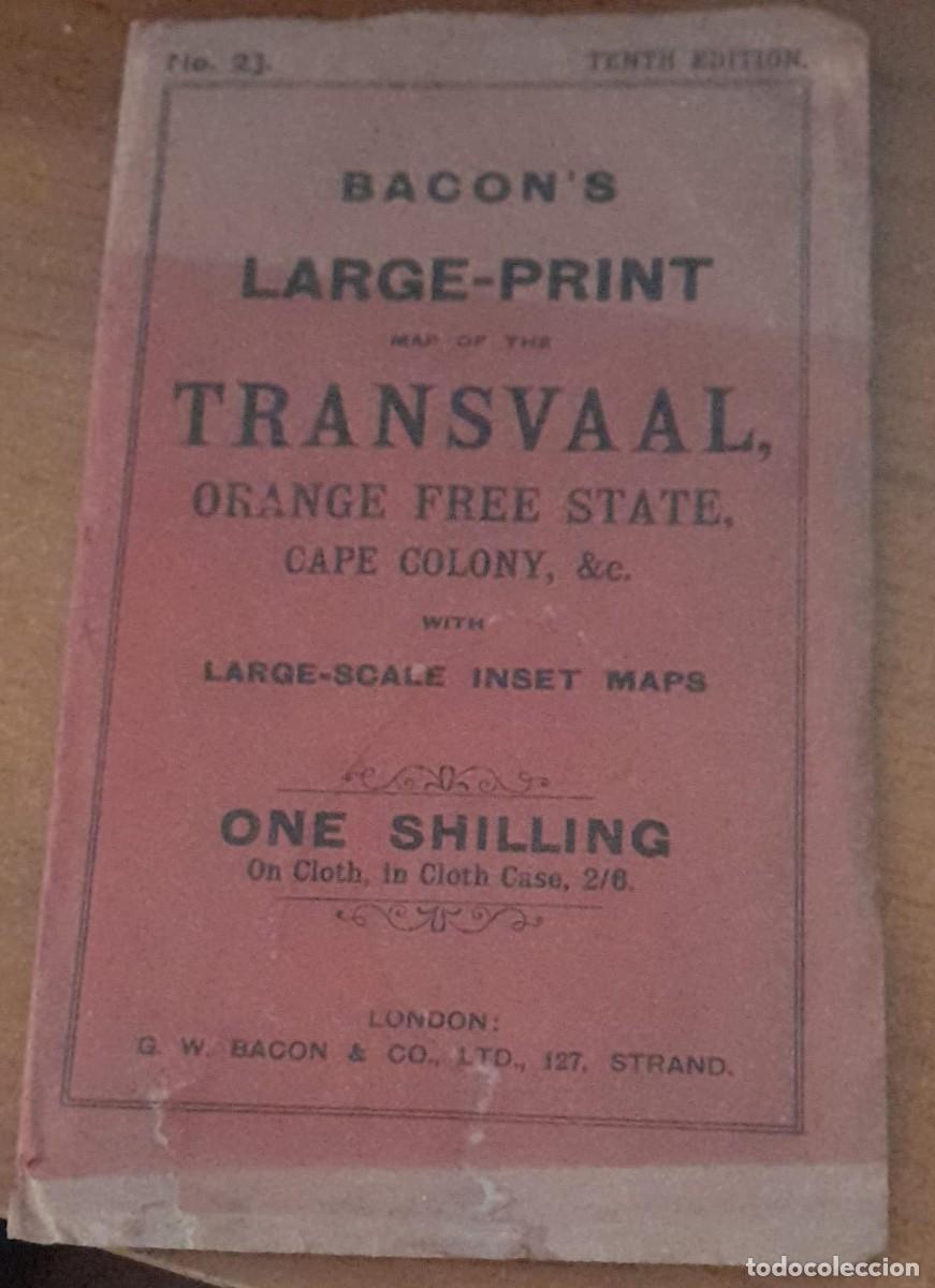 Mapas contempor&aacute;neos: MAPA DE SUD&Aacute;FRICA, BACON'S LARGE-PRINT, MAP OF THE TRANSVAAL ORANGE FREE STATE, CAPE COLONY