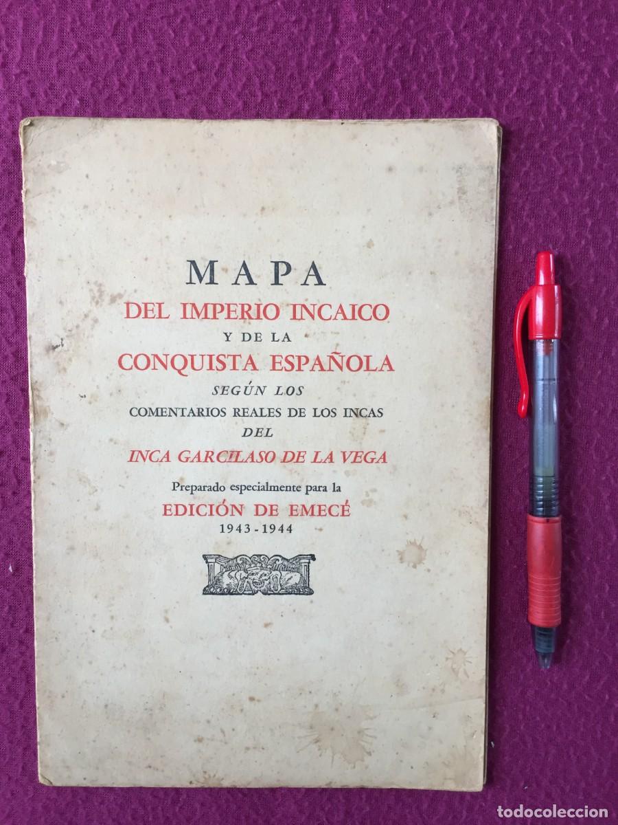 Mapas contempor&aacute;neos: Raro mapa del Imperio Incaico y de la conquista Espa&ntilde;ola - Inca Garcilaso De La Vega - Emec&eacute; 1943-44